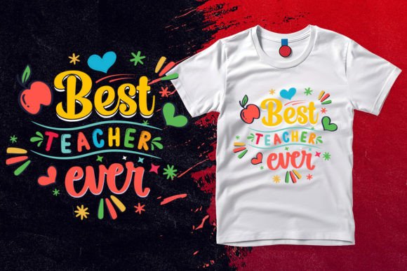 Best Teacher Ever T Shirt Design: A Versatile Asset for Your Shop