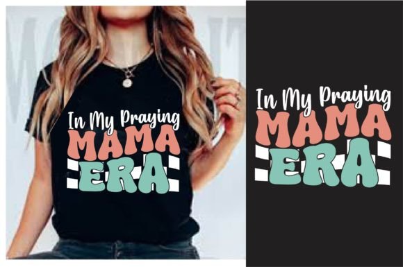 Embrace Faith and Nostalgia: The In My Praying Mama Era Design