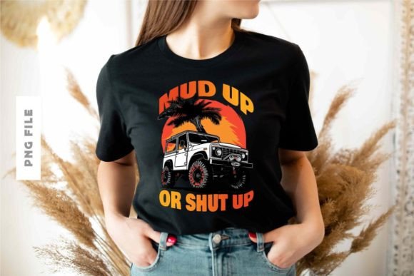 Mud Up or Shut Up: A T-Shirt Design for Bold Branding